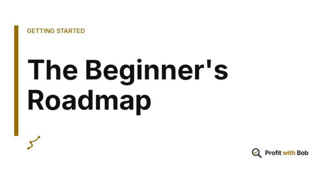 Profit with Bob graphic: "The Beginner's Roadmap" (Getting Started)