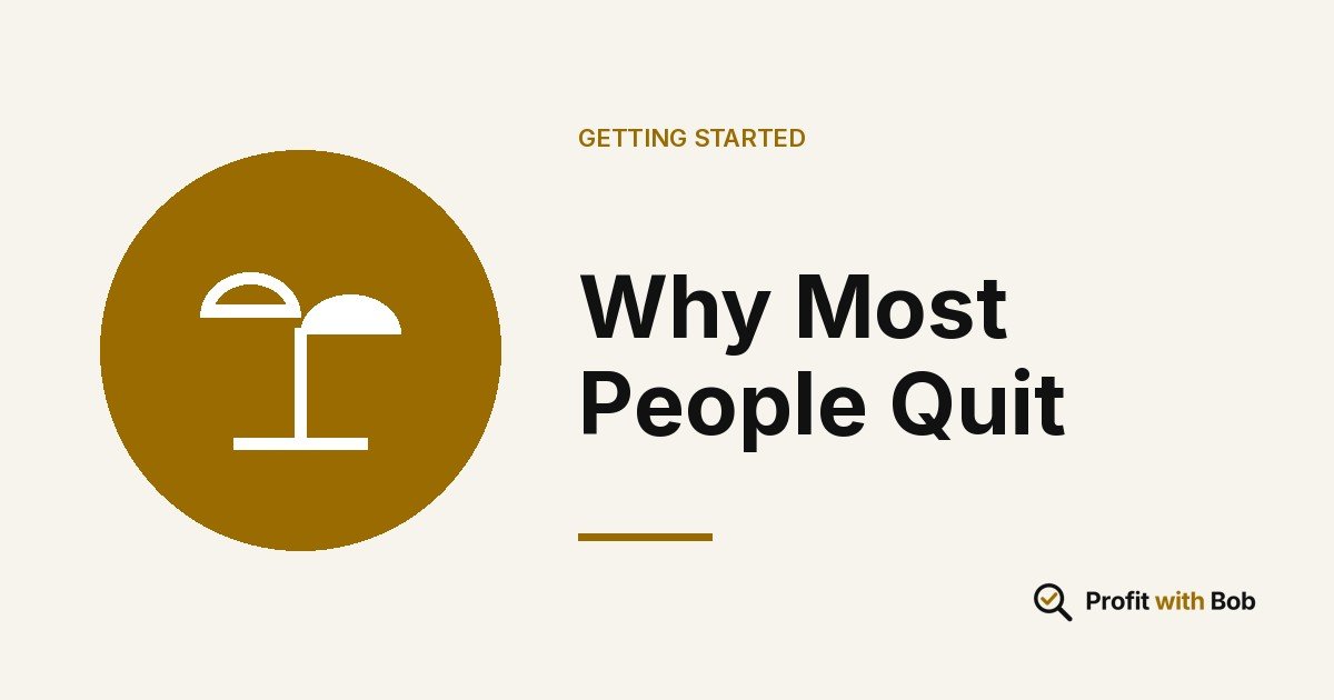 Profit with Bob graphic: "Why Most People Quit" (Getting Started)