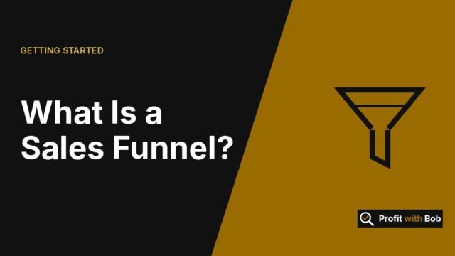 Profit with Bob graphic: "What Is a Sales Funnel?" (Getting Started)